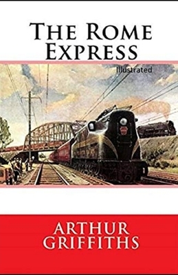 The Rome Express Illustrated by Arthur Griffiths