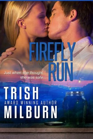 Firefly Run by Trish Milburn