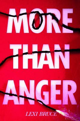 More Than Anger by Lexi Bruce