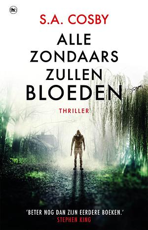 Alle zondaars zullen bloeden by S.A. Cosby