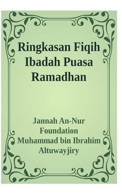 Ringkasan Fiqih Ibadah Puasa Ramadhan Hardcover Version by Jannah An-Nur Foundation