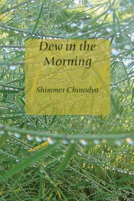 Dew in the Morning by Shimmer Chinodya