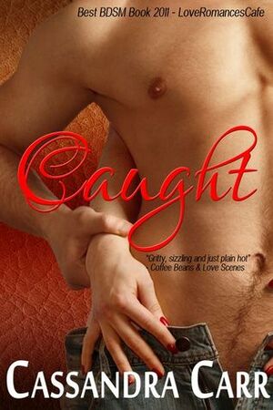 Caught by Cassandra Carr