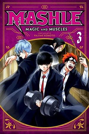 Mashle: Magic and Muscles, Vol. 3: Mash Burnedead And The Masked Magic User by Hajime Komoto, Hajime Komoto