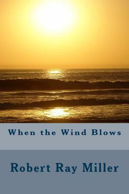 When the Wind Blows by Rob Miller