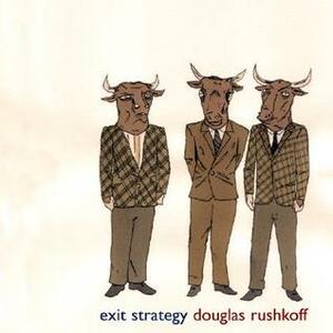 Exit Strategy by Douglas Rushkoff