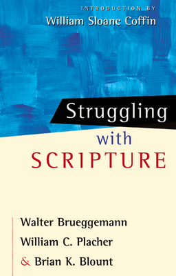 Struggling with Scripture by Brian K. Blount, William C. Placher, Walter Brueggemann