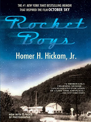 Rocket Boys: A Memoir by Homer Hickam