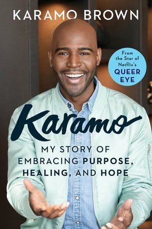 Karamo: My Story of Embracing Purpose, Healing, and Hope by Jancee Dunn, Karamo Brown