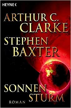 Sonnensturm by Arthur C. Clarke, Martin Gilbert, Stephen Baxter