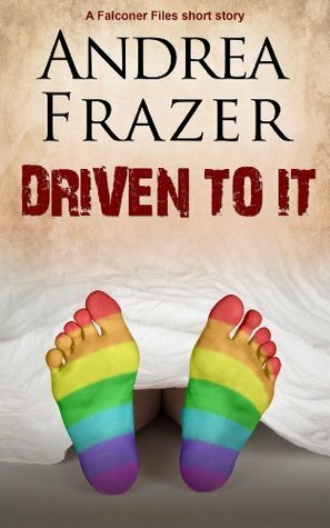 Driven to It by Andrea Frazer