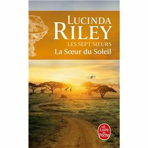 Les sept soeurs, tome 6: La soeur du soleil by Lucinda Riley