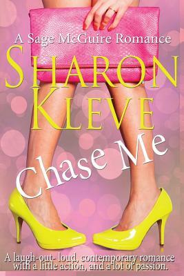 Chase Me by Sharon Kleve