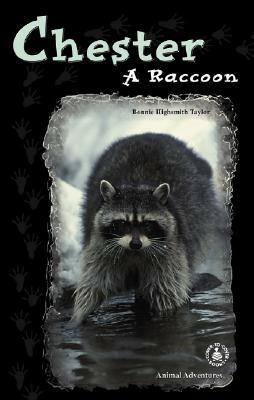 Chester: A Raccoon by Bonnie Highsmith Taylor