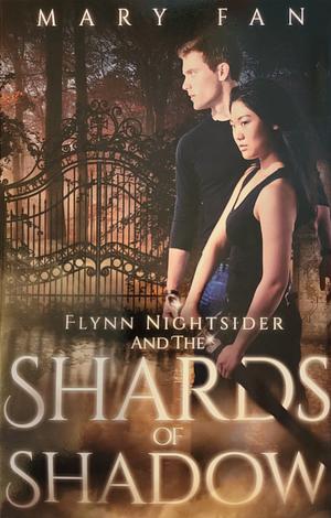 Flynn Nightsider and the Shards of Shadow by Mary Fan