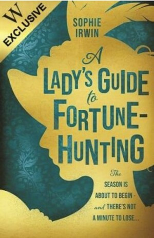 A Lady's Guide to Fortune-Hunting by Sophie Irwin
