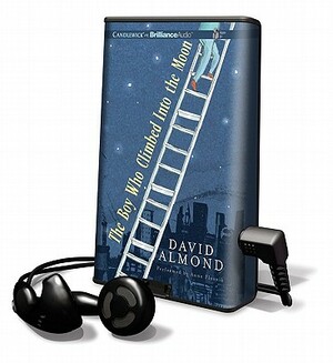 The Boy Who Climbed Into the Moon by David Almond