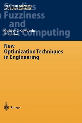 New Optimization Techniques in Engineering by B. V. Babu, Godfrey C. Onwubolu
