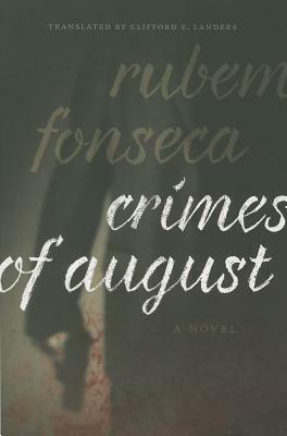 Crimes of August: A Novel by Rubem Fonseca, Clifford E. Landers