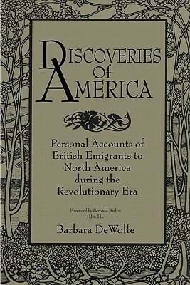 Discoveries of America: Personal Accounts of British Emigrants to North America During the Revolutionary Era by Bernard Bailyn, Barbara Dewolfe