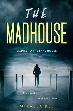 The Madhouse by Mikaela Bee