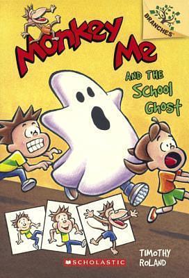 Monkey Me And The School Ghost by Timothy Roland, Timothy Roland