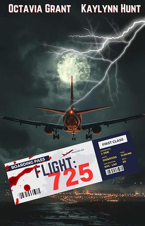 Flight 725 by Kaylynn Hunt, Octavia Grant