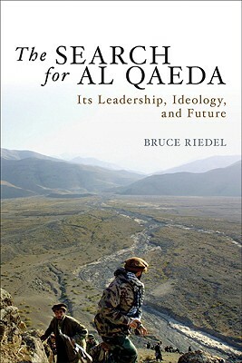 The Search for Al Qaeda: Its Leadership, Ideology, and Future by Bruce Riedel