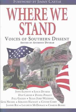 Where We Stand: Voices of Southern Dissent by Tony Dunbar, Connie Curry