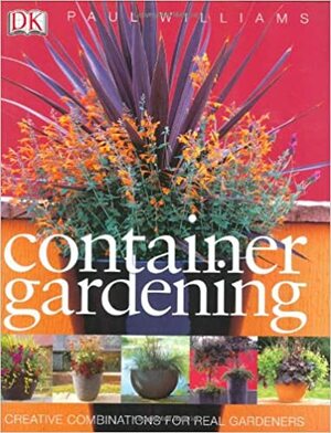 Container Gardening by Paul H. Williams, Nigel Marven