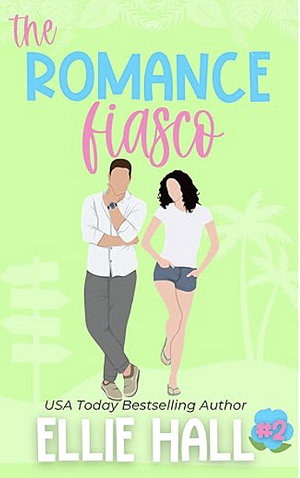 The Romance Fiasco: a slow burn fake relationship clean romcom by Ellie Hall
