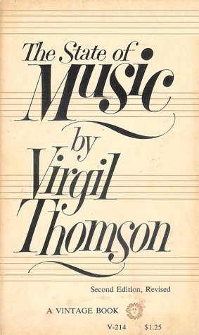 The State of Music by Virgil Thomson