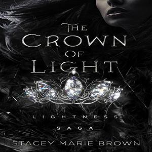 The Crown of Light by Stacey Marie Brown