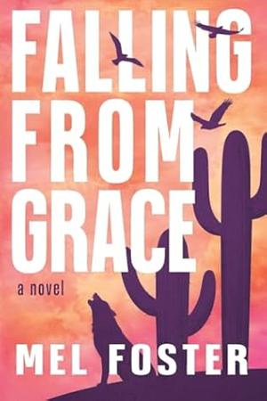 Falling From Grace by Mel Foster