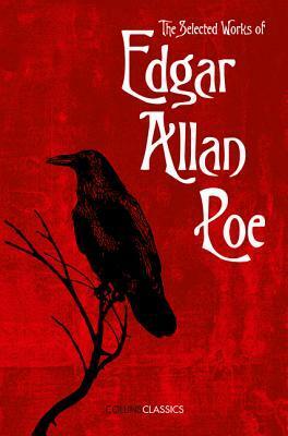 The Selected Works of Edgar Allan Poe by Edgar Allan Poe