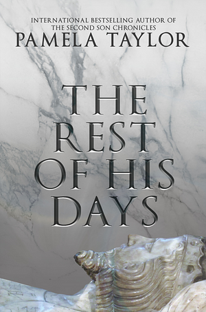The Rest of His Days by Pamela Taylor