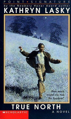 True North: A Novel of the Underground Railroad by Kathryn Lasky