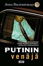 Putinin Venäjä by Anna Politkovskaya