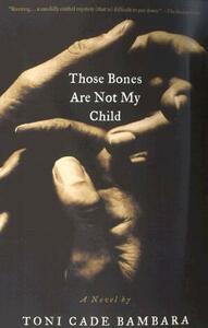 Those Bones Are Not My Child by Toni Cade Bambara
