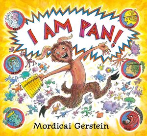 I Am Pan! by Mordicai Gerstein