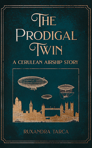 The Prodigal Twin by Ruxandra Tarca