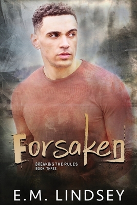 Forsaken by E.M. Lindsey