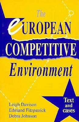 The European Competitive Environment by Leigh Davison