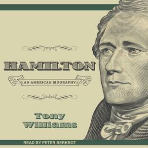 Hamilton: An American Biography by Tony Williams