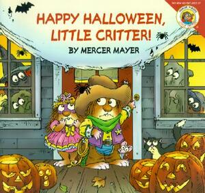 Little Critter: Happy Halloween, Little Critter! by Mercer Mayer