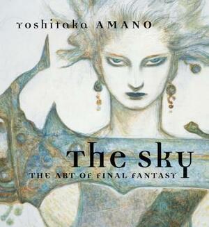 The Sky: The Art of Final Fantasy by Yoshitaka Amano