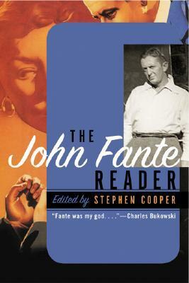 The John Fante Reader by Stephen Cooper, John Fante