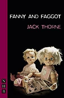 Fanny & Faggot (NHB Modern Plays) by Jack Thorne