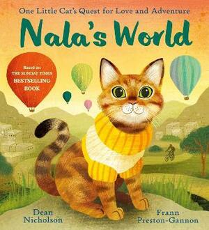Nala's World: One Little Cat's Quest for Love and Adventure by Dean Nicholson