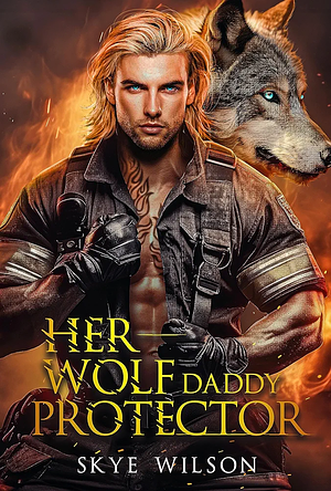 Her Wolf Daddy Protector by Skye Wilson